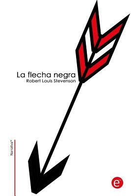 La flecha negra by Robert Louis Stevenson