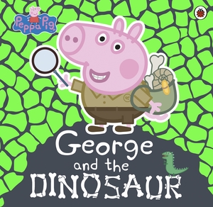 Peppa Pig: George and the Dinosaur by Neville Astley