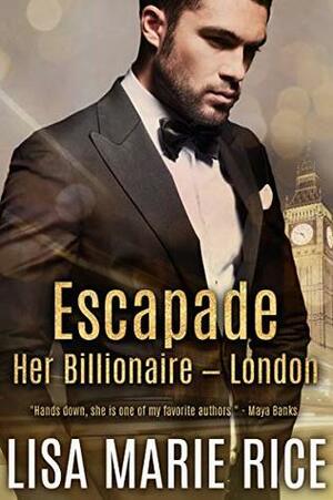 Escapade: Her Billionaire - London by Lisa Marie Rice