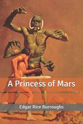 A Princess of Mars by Edgar Rice Burroughs