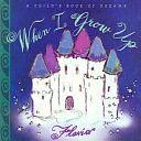 When I Grow Up by Lisa Weedn, Flavia Gift Books, Flavia M. Weedn