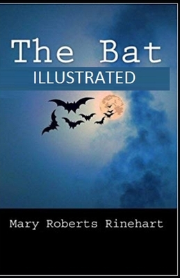 The Bat Illustrated by Mary Roberts Rinehart