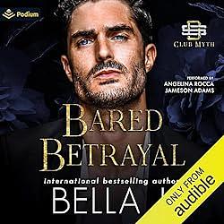 Bared Betrayal by Bella J.