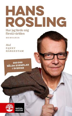 Hur jag lärde mig förstå världen by Hans Rosling, Fanny Härgestam