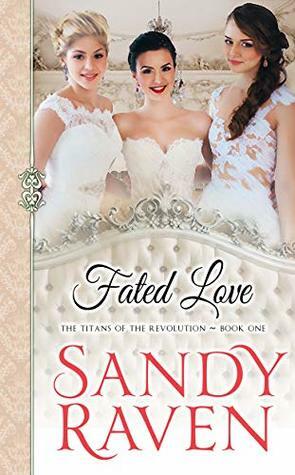 Fated Love: The Titans of the Revolution, Book One by Sandy Raven