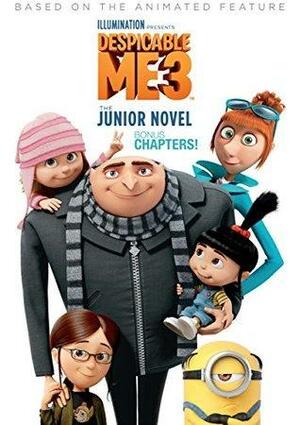 Despicable Me 3: The Junior Novel Bonus Chapters by Sadie Chesterfield