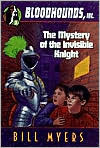 The Mystery of the Invisible Knight by Bill Myers, James Riordan