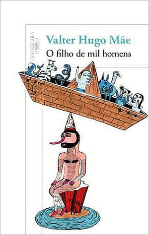 O Filho de Mil Homens by valter hugo mãe