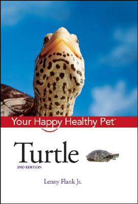 Turtle: Your Happy Healthy Pet by Lenny Flank