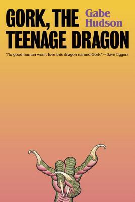 Gork, the Teenage Dragon by Gabe Hudson