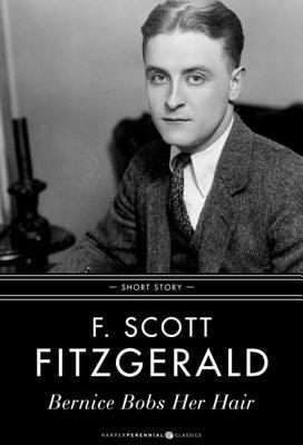 Bernice Bobs Her Hair: Short Story by F. Scott Fitzgerald