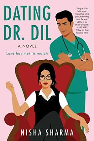 Dating Dr. Dil : A Novel by Nisha Sharma