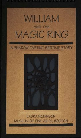 William and the Magic Ring: A Shadow Casting Bedtime Story by Laura Robinson