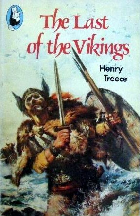 The Last of the Vikings by Henry Treece