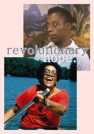 Revolutionary Hope: A Conversation Between James Baldwin and Audre Lorde by James Baldwin, Audre Lorde