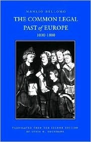 The Common Legal Past of Europe, 1000-1800 by Lydia G. Cochrane, Manlio Bellomo, Kenneth Pennington