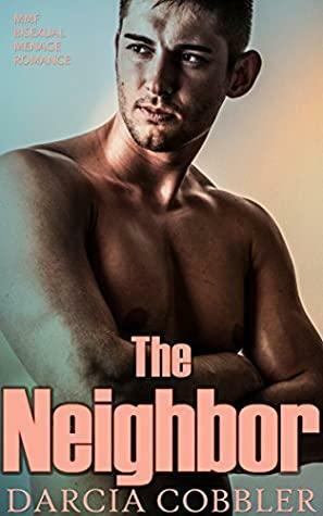 The Neighbor by Darcia Cobbler