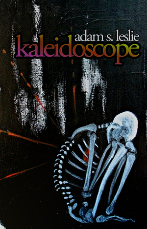 Kaleidoscope by Adam S. Leslie
