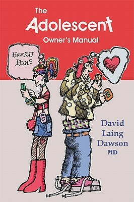 The Adolescent Owner's Manual by David Laing Dawson
