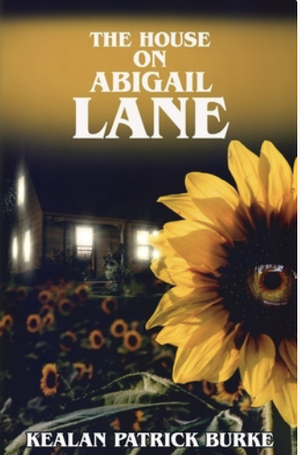 The House on Abigail Lane by Kealan Patrick Burke