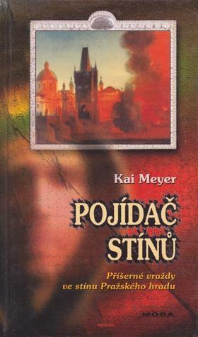 Pojídač stínů by Kai Meyer