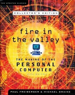 Fire in the Valley: The Making of the Personal Computer, Collector's Edition by Michael Swaine, Paul Freiberger, Paul Freiberger