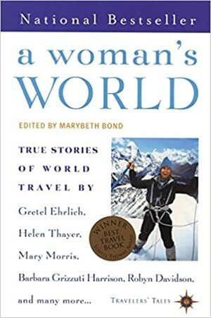 A Woman's World: True Stories of World Travel by Marybeth Bond, Marybeth Bond