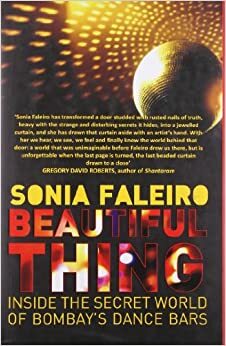 Beautiful Thing by Sonia Faleiro