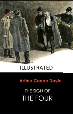 The Sign of the Four Illustrated by Arthur Conan Doyle