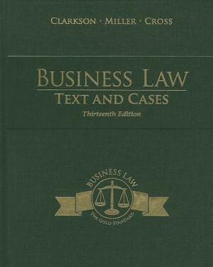 Business Law: Text and Cases by Roger LeRoy Miller, Kenneth W. Clarkson, Frank B. Cross