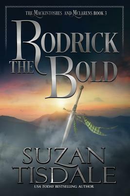 Rodrick the Bold: Book Three of the Mackintoshes and McLarens by Suzan Tisdale
