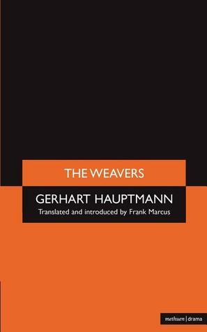 The Weavers by Gerhart Hauptmann