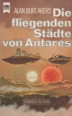 Die fliegenden Städte von Antares by Alan Burt Akers, Thomas Schlück