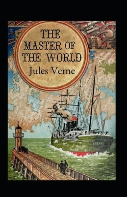 The Master of the World Annotated by Jules Verne