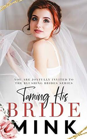 Taming His Bride by MINK