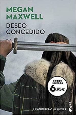 Deseo concedido: Las guerreras Maxwell 1 by Megan Maxwell