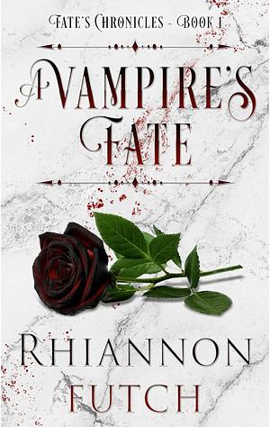 A Vampire's Fate by Rhiannon Futch