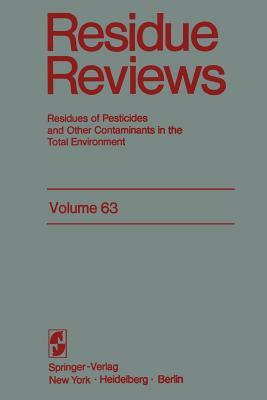 Residue Reviews: Resideus of Pesticides and Other Contaminants in the Total Environment by Francis a. Gunther, Jane Davies Gunther