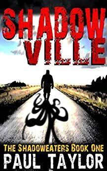 Shadowville: An Action Horror Novel by Paul Taylor