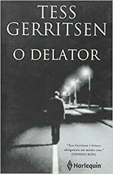 O Delator by Tess Gerritsen