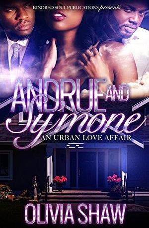 Andrue & Sy'Mone: An Urban Love Afffair by Olivia Shaw, Olivia Shaw