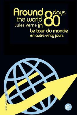 Around the world in eighty days/Le tour du monde en quatre-vingt jours: Bilingual edition/édition bilingue by Jules Verne