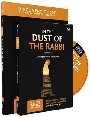 In the Dust of the Rabbi Discovery Guide with DVD: Learning to Live as Jesus Lived by Ray Vander Laan