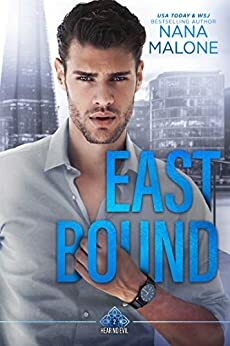 East Bound: Billionaire Romance by Nana Malone