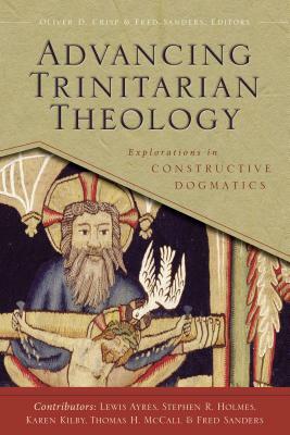 Advancing Trinitarian Theology: Explorations in Constructive Dogmatics by Zondervan
