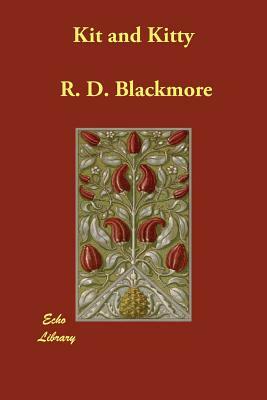 Kit and Kitty by R.D. Blackmore