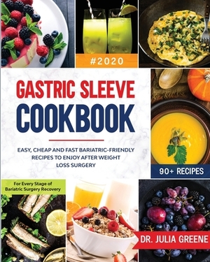 Gastric Sleeve Cookbook by Julia Greene