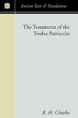 The Testament of the Twelve Patriarchs by R.H. Charles