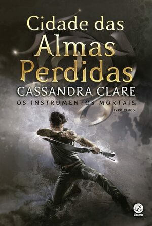 Cidade das Almas Perdidas by Cassandra Clare