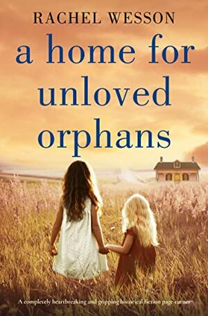 A Home for Unloved Orphans (The Orphans of Hope House #1) by Rachel Wesson